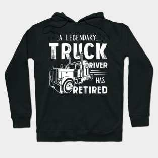 A Legendary Truck Driver Has Retired Hoodie